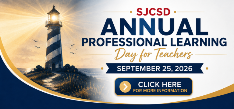 SJCSD Annual Professional Learning Day for Teachers - September 25, 2026 - Click here for more information
