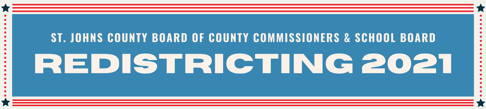 St. Johns County Board of County Commissioners & SChool Board - Redistricting 2021