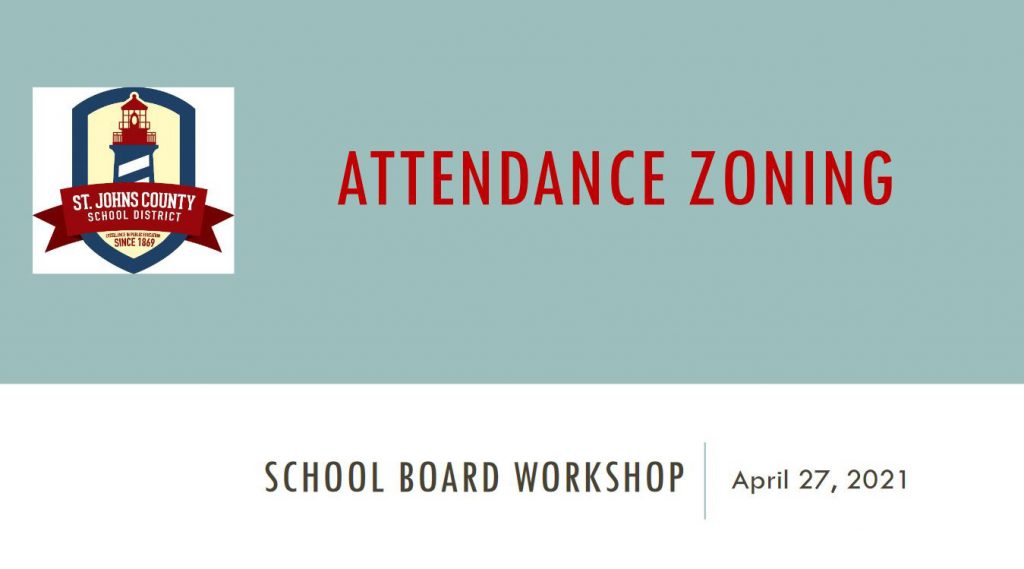 School Board Workshop Attendance Zoning Presentation - April 27, 2021