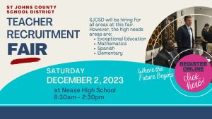SJCSD Teacher Recruitment Fair - Saturday, December 2, 2023 at Allen D. Nease High School 8:30am - 2:30pm