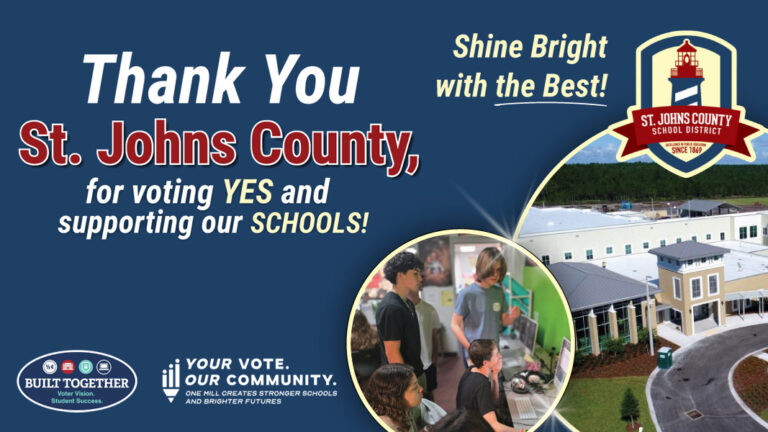 Thank you St. Johns County, for voting yes and supporting our schools. Sine Bright with the Best!